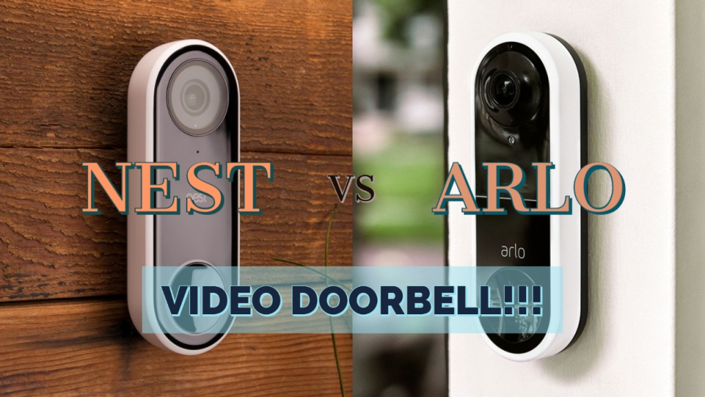 Google Nest Vs Arlo Video Doorbell – Which One is Good?