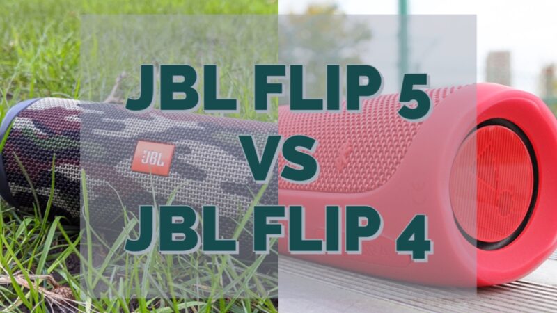 JBL Flip 5 Vs Flip 4 – Which One is Good?