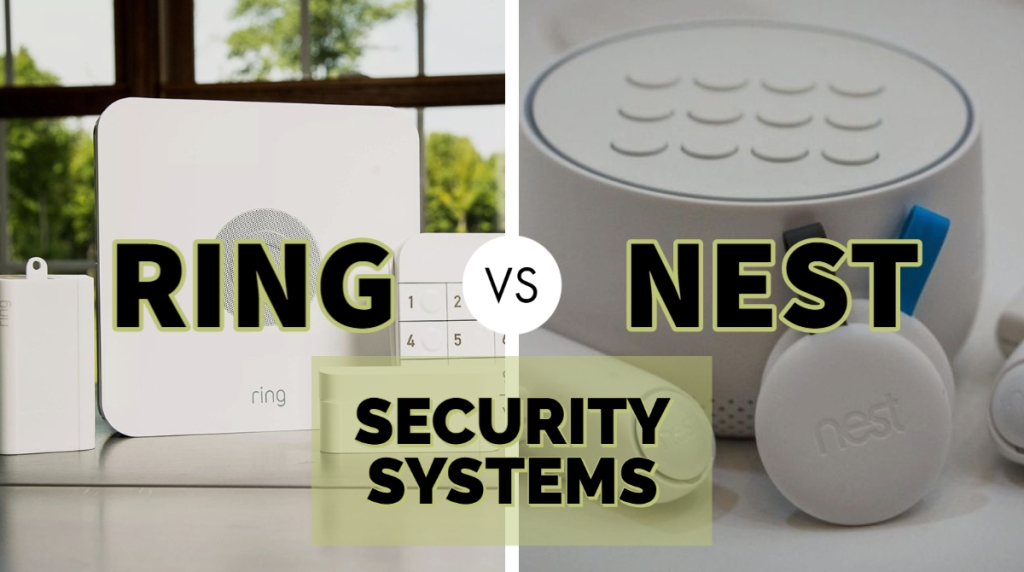 Ring Vs Nest Security Systems – Which Brand is Best?