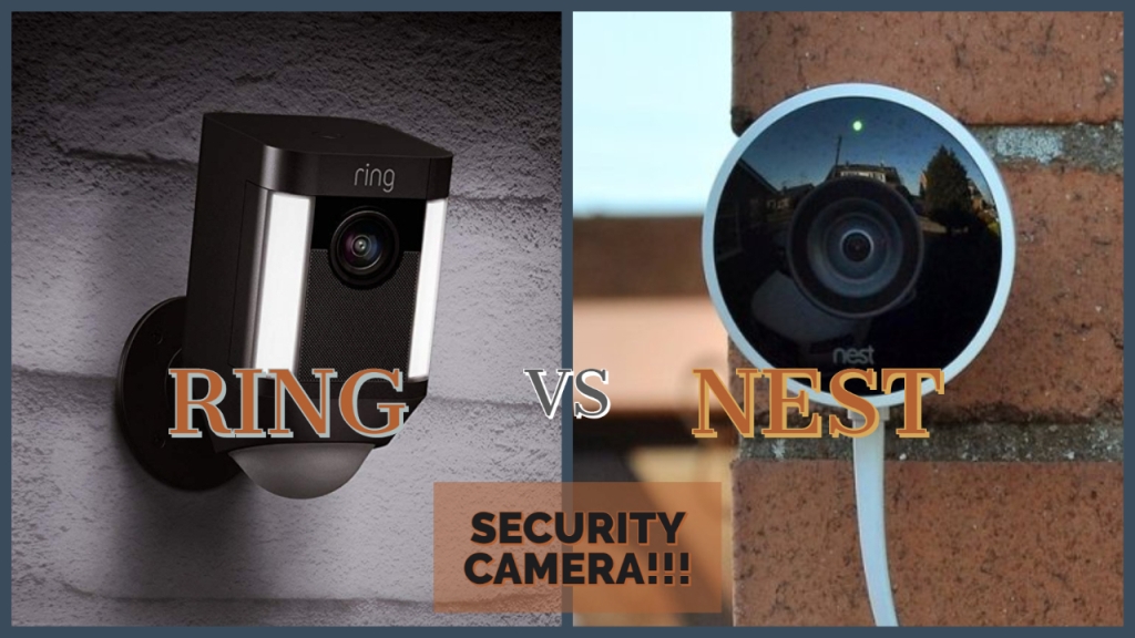 Ring vs Nest Security Camera – Which One is Good?